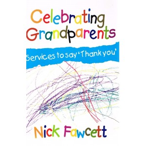 Celebrating Grandparents by Nick Fawcett